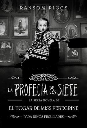 La profecía de los siete (El hogar de Miss Peregrine para niños peculiares #06) | 9788410190559 | Riggs, Ransom | Librería online de Figueres / Empordà