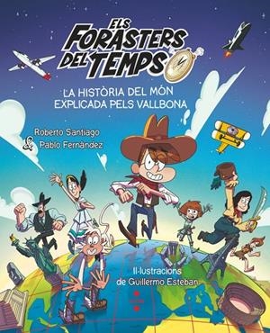 Els Forasters del Temps. La història del món explicada pels Vallbona | 9788466158213 | Santiago, Roberto/Fernández Vázquez, Pablo | Llibreria online de Figueres i Empordà