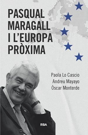 Pasqual Maragall i l'Europa pròxima | 9788411325370 | LoCascio, Paola/Mayayo Artal, Andreu/Monterde, Óscar | Llibreria online de Figueres i Empordà