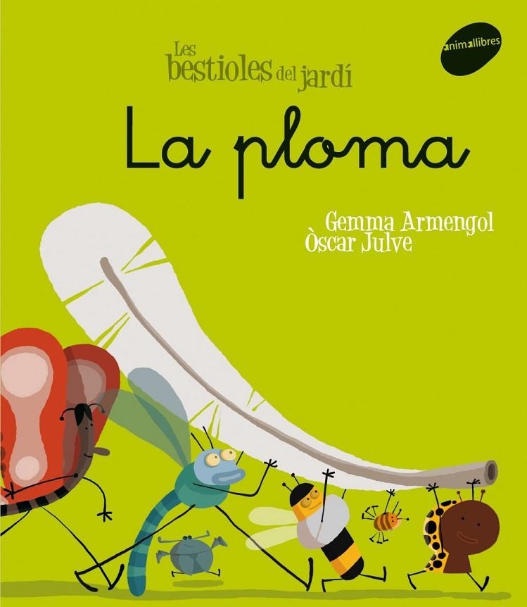 Les bestioles del jardí #06. La ploma (lligada) | 9788496726611 | Armengol Morell, Gemma | Librería online de Figueres / Empordà