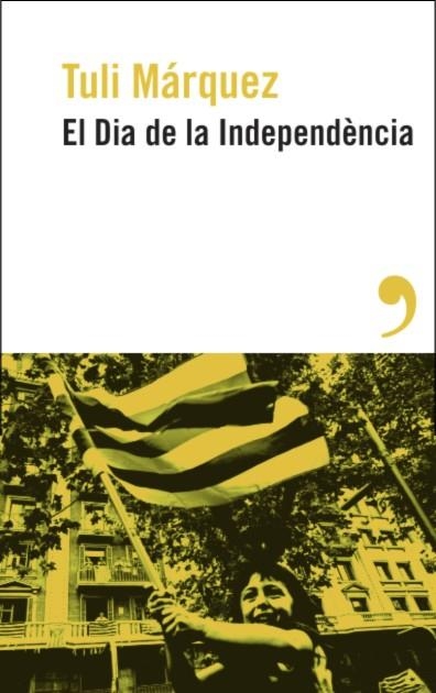 El dia de la independència | 9788419615886 | Márquez, Tuli | Llibreria online de Figueres i Empordà