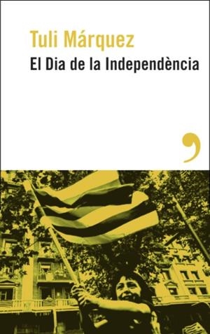 El dia de la independència | 9788419615886 | Márquez, Tuli | Llibreria online de Figueres i Empordà