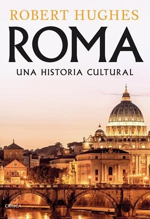 Roma. Una historia cultural | 9788491994435 | Hughes, Robert | Librería online de Figueres / Empordà