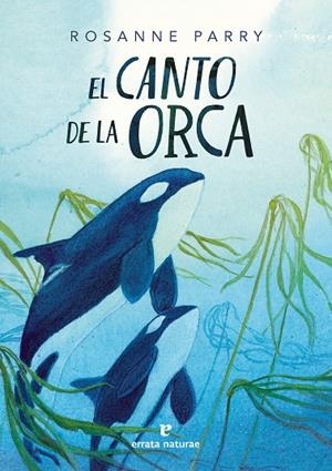 El canto de la orca | 9788419158802 | Parry, Rosanne | Librería online de Figueres / Empordà