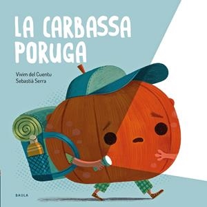 Fruites i Verdures #16. La carbassa poruga (PAL) | 9788447951024 | Vivim del Cuentu | Librería online de Figueres / Empordà