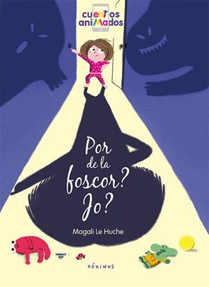 Por de la foscor? Jo? | 9788417074227 | Le Huche, Magali | Llibreria online de Figueres i Empordà