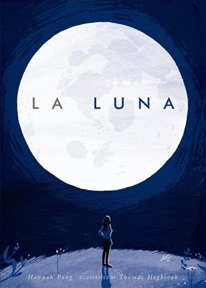La Luna | 9788408190271 | Pang, Hannah/Hegbrook, Thomas | Librería online de Figueres / Empordà