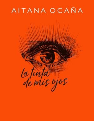 La tinta de mis ojos | 9788420434032 | Ocaña, Aitana | Llibreria online de Figueres i Empordà