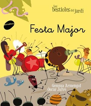 Les bestioles del jardí #10. Festa major (lligada) | 9788415095729 | Armengol Morell, Gemma | Librería online de Figueres / Empordà