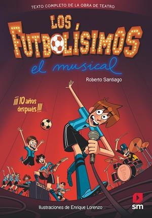 LOS FUTBOLISIMOS.EL MUSICAL | 9788491079415 | Santiago, Roberto | Llibreria online de Figueres i Empordà