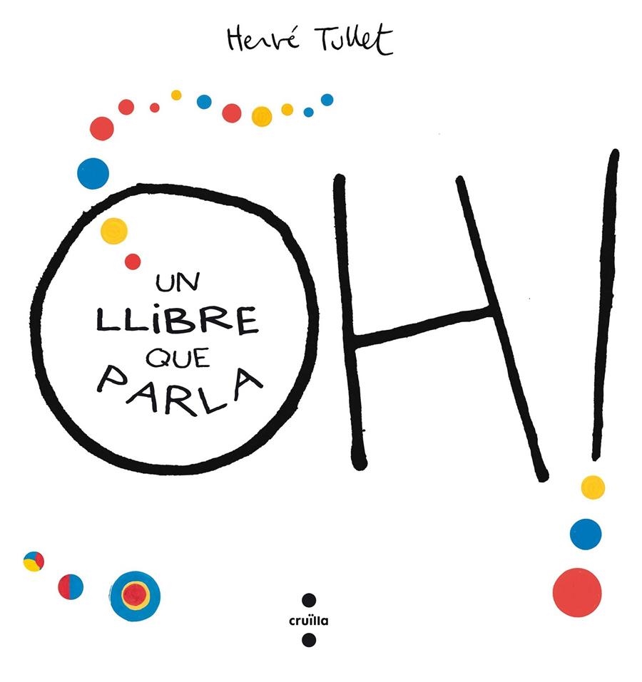 OH! UN LLIBRE QUE PARLA | 9788466143301 | Tullet, Hervé | Llibreria online de Figueres i Empordà