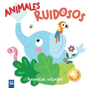 Animales ruidosos. Animales salvajes | 9788408193418 | YOYO | Librería online de Figueres / Empordà