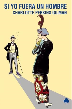SI YO FUERA UN HOMBRE | 9788493640446 | Perkins Gilman, Charlotte | Llibreria online de Figueres i Empordà