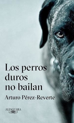 Los perros duros no bailan | 9788420432694 | Pérez-Reverte, Arturo | Llibreria online de Figueres i Empordà