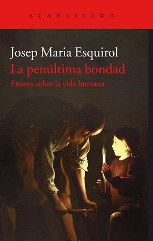 La penúltima bondad | 9788416748846 | Esquirol Calaf, Josep Maria | Librería online de Figueres / Empordà