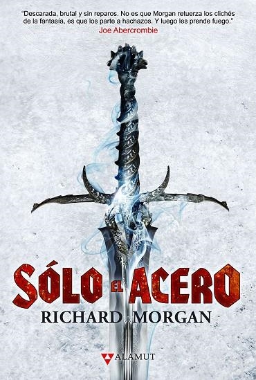 SOLO EL ACERO (N.E.) (Tierra de Héroes #01) | 9788498891133 | Morgan, Richard | Llibreria online de Figueres i Empordà