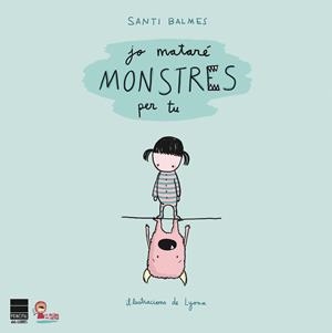 Jo mataré monstres per tu (lligada) | 9788493897895 | Balmes, Santi | Llibreria online de Figueres i Empordà