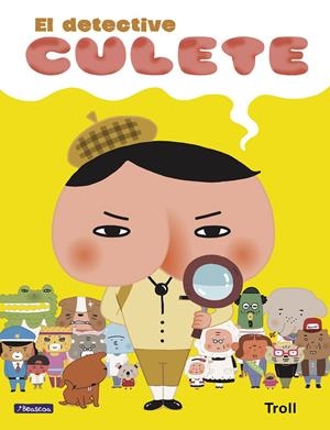 El detective Culete (El detective Culete. Álbum ilustrado) | 9788448851378 | , Troll | Llibreria online de Figueres i Empordà