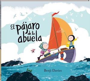 El pájaro de la abuela | 9788417497101 | Davies, Benji | Llibreria online de Figueres i Empordà