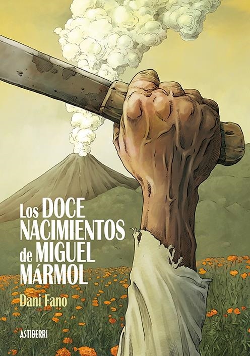 Los doce nacimientos de Miguel Mármol | 9788416880850 | Fano, Dani | Llibreria online de Figueres i Empordà