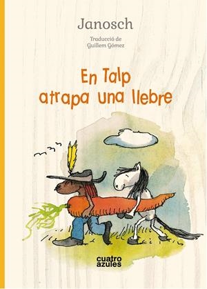 En Talp atrapa una llebre | 9788494904813 | Janosch | Librería online de Figueres / Empordà