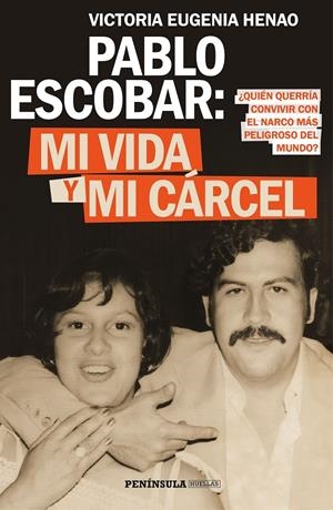 Pablo Escobar: mi vida y mi cárcel | 9788499427638 | Henao, Victoria Eugenia | Librería online de Figueres / Empordà