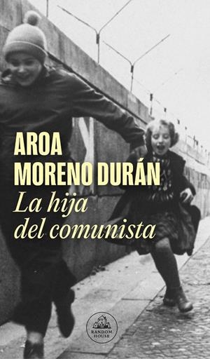 La hija del comunista | 9788439740315 | Moreno Durán, Aroa | Llibreria online de Figueres i Empordà