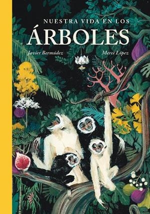 Nuestra vida en los árboles | 9788416427413 | Bermúdez, Javier/López, Mercè | Librería online de Figueres / Empordà