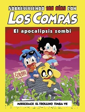 Sobreviviendo 100 días con Los Compas: El apocalipsis zombi | 9788427052734 | Mikecrack, El Trollino y Timba Vk | Librería online de Figueres / Empordà