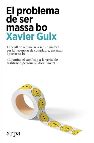 El problema de ser massa bo | 9788410313262 | Guix, Xavier | Llibreria online de Figueres i Empordà