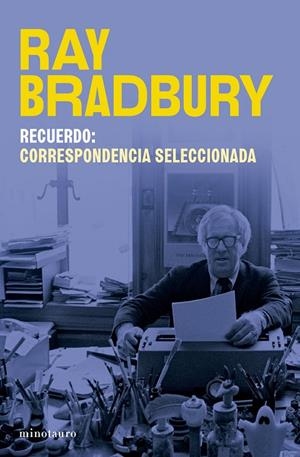 Recuerdo: correspondencia seleccionada de Ray Bradbury | 9788445017302 | Bradbury, Ray | Librería online de Figueres / Empordà