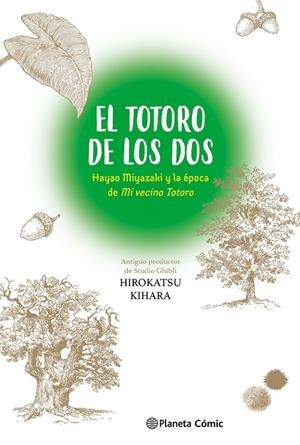 El Totoro de los dos: Hayao Miyazaki y "Mi vecino Totoro" | 9788411613712 | Kihara, Hirokatsu | Llibreria online de Figueres i Empordà