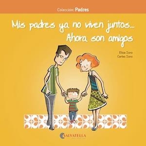 Mis padres ya no viven juntos..Ahora son amigos | 9788417091224 | Soro Sansó, Carles/Soro Sansó, Elisa | Llibreria online de Figueres i Empordà