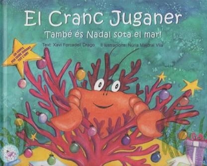 El Cranc Juganer. També és Nadal sota el mar! | 9788410033009 | Forcadell Drago, Xavi | Llibreria online de Figueres i Empordà