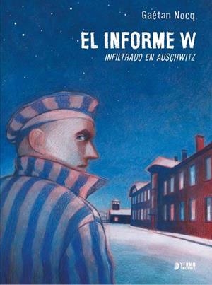 EL INFORME W. INFILTRADO EN AUSCHWITZ | 9788410446267 | Nocq, Gaétan | Llibreria online de Figueres i Empordà
