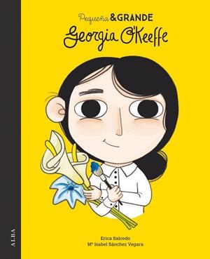 Pequeña & Grande Georgia O'Keeffe | 9788490654477 | Sánchez Vegara, María Isabel | Librería online de Figueres / Empordà