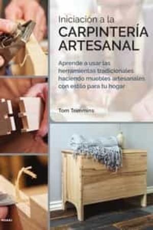 INICIACION A LA CARPINTERIA ARTESANAL | 9788419220356 | Trimmins, Tom | Llibreria online de Figueres i Empordà