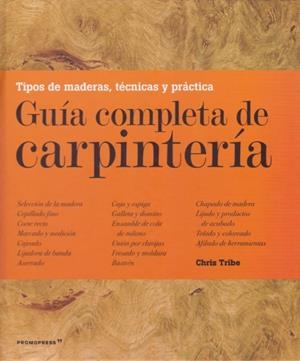 GUIA COMPLETA DE CARPINTERIA | 9788417412050 | Tribe, Chris | Llibreria online de Figueres i Empordà