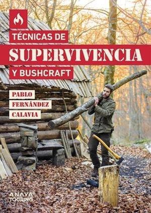 Técnicas de supervivencia y bushcraft | 9788491584872 | Fernández Calavia, Pablo | Librería online de Figueres / Empordà