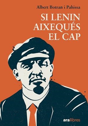 Si Lenin aixequés el cap | 9788411731027 | Botran Pahissa, Albert | Llibreria online de Figueres i Empordà