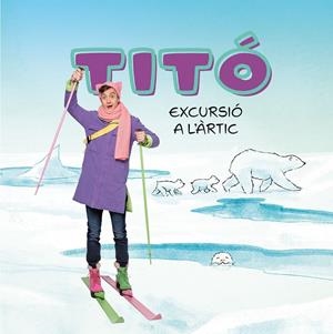 Titó. Excursió a l'Àrtic | 9788413898704 | Jiménez Carbó, Cristina/Amate, Kim | Llibreria online de Figueres i Empordà
