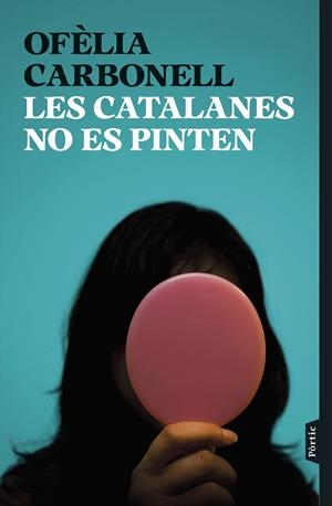 Les catalanes no es pinten | 9788498095876 | Carbonell, Ofèlia | Llibreria online de Figueres i Empordà