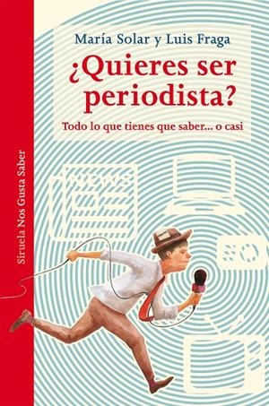 ¿Quieres ser periodista? | 9788417151331 | Solar, María/Fraga, Luis | Llibreria online de Figueres i Empordà