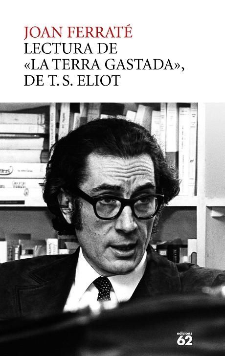 Lectura de La terra gastada de T.S. Eliot | 9788429781373 | Ferraté, Joan | Librería online de Figueres / Empordà