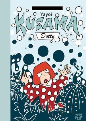 YAYOI KUSAMA. DOTTY | 9788412900156 | Blöss, Willi | Llibreria online de Figueres i Empordà