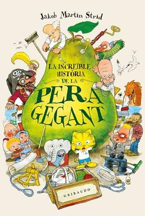 LA INCREÏBLE HISTÒRIA DE LA PERA GEGANT | 9788417127190 | Martin Strid, Jakob | Librería online de Figueres / Empordà