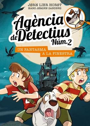 Agència de Detectius Núm. 2 #10. Un fantasma a la finestra | 9788424663636 | Horst, Jorn Lier | Llibreria online de Figueres i Empordà