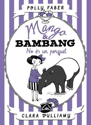 Mango & Bambang. No és un porquet | 9788491374039 | Faber, Polly | Llibreria online de Figueres i Empordà