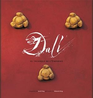 Dalí. Triangle de l'Empordà (CAT) | 9788484781035 | Puig Castellano, Jordi / Roig Casamitjana, Sebastià | Librería online de Figueres / Empordà
