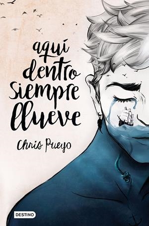 Aquí dentro siempre llueve | 9788408171669 | Pueyo, Chris | Librería online de Figueres / Empordà